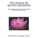 The Cradle of Loving-Kindness: Transforming Destructive Emotions into the Path of Bodhi