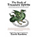 The Book of Treasure Spirits: A Grimoire of Magical Conjurations to Reveal Treasure and Catch Thieves by Invoking Spirits, Fallen Angels, Demons and F