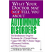 What Your Doctor May Not Tell You about Autoimmune Disorders: The Revolutionary Drug-Free Treatments for Thyroid Disease, Lupus, MS, IBD, Chronic Fati