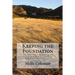 Keeping the Foundation: The Importance of Keeping the structure of Family created by God Ecclesiastes 12:13-14
