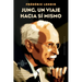 Jung, Un Viaje Hacia Si Mismo