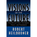 Visions of the Future: The Distant Past, Yesterday, Today, Tomorrow