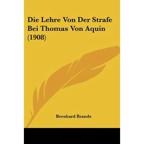 Die Lehre Von Der Strafe Bei Thomas Von Aquin (1908)