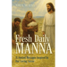 Fresh Daily Manna: 31 Storied Messages Inspired by Our Loving Savior