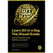 Learn Git in a Day: Everything you need, nothing you don't