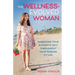 The Wellness-Evolved Woman: Embracing Your Authentic Self Throughout Your Passion Fit Life