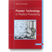 Powder Technology in Plastics Processing