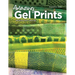 Amazing Gel Prints: Working With Stencils