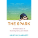 The Spark: A Mother's Story of Nurturing, Genius, and Autism