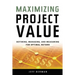 Maximizing Project Value: Defining, Managing, and Measuring for Optimal Return