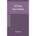 The Building Trades Pocketbook; A Handy Manual Of Reference On Building Construction, Including Structural Design, Masonry, Bricklaying, Carpentry, Jo