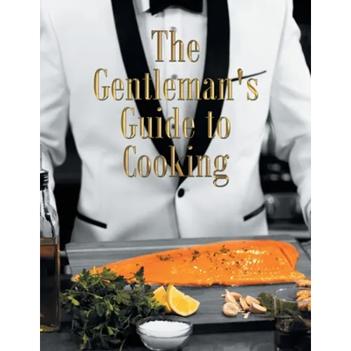The Gentleman's Guide to Cooking
