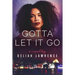 Gotta Let It Go