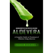 Aloevera: Amazing Benefits of Aloe Vera Plus a Delicious (A Complete Guide on Treatment of Diabetes Using Aloevera)