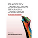 Democracy and Education in Namibia and Beyond: A Critical Appraisal