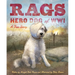 Rags: Hero Dog of WWI: A True Story