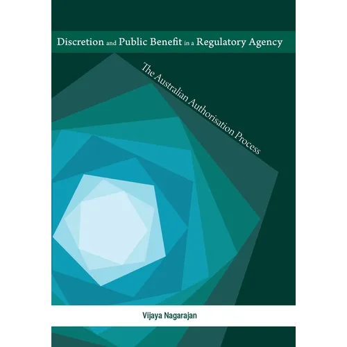 Discretion and Public Benefit in a Regulatory Agency: The Australian Authorisation Process