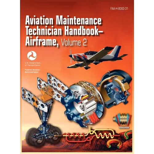 Aviation Maintenance Technician Handbook - Airframe. Volume 2 (FAA-H-8083-31)