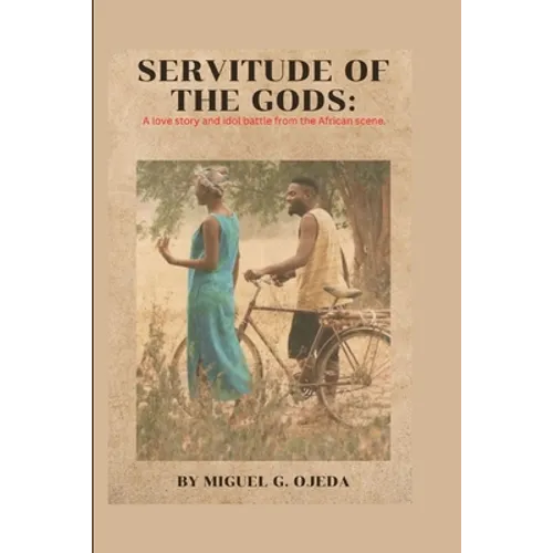 Servitude of the Gods: A love story and idol battle from the African scene.