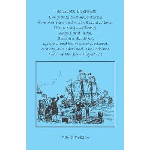 The Scots Overseas: Emigrants and Adventurers
