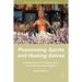 Possessing Spirits and Healing Selves: Embodiment and Transformation in an Afro-Brazilian Religion
