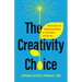 The Creativity Choice: The Science of Making Decisions to Turn Ideas Into Action