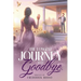The Longest Journey To Goodbye
