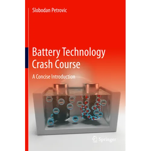 Battery Technology Crash Course: A Concise Introduction