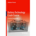 Battery Technology Crash Course: A Concise Introduction