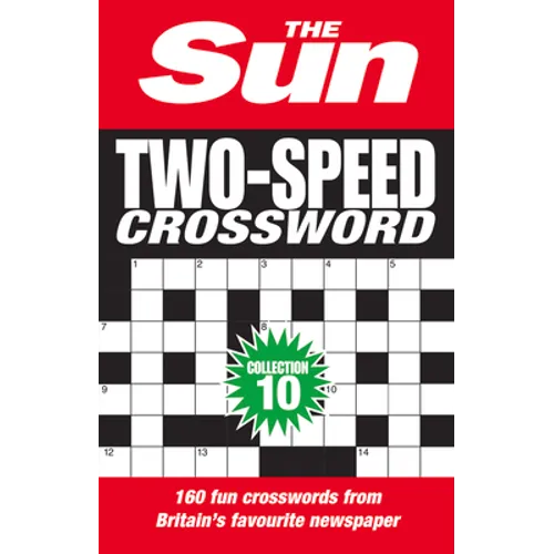 The Sun Two-Speed Crossword Collection 10: 160 Two-In-One Cryptic and Coffee Time Crosswords