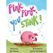 Pink Pink, You Stink!