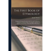 The First Book of Etymology: Designed to Promote Precision in the Use, and Facilitate the Acquisition of a Knowledge of the English Language. for B