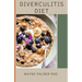 Diverculitis Diet: A Competent Cookbook To Help You Prevent Your Diverticulitis And Remedies