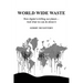 World Wide Waste: How Digital Is Killing Our Planet-and What We Can Do About It