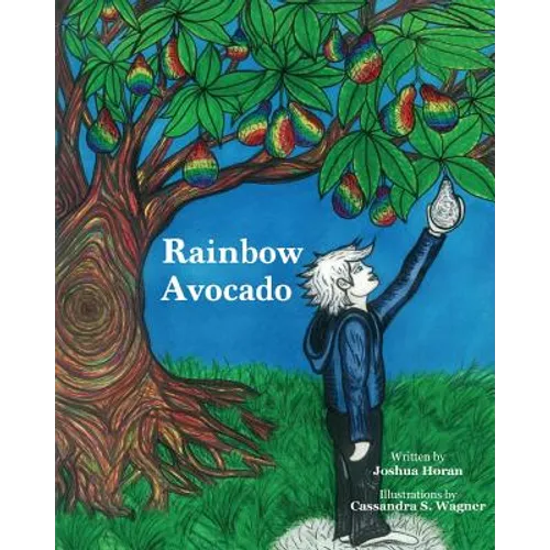 Rainbow Avocado: Rainbow Avocado is a timeless book which highlights the discovery of ones gifts, and the acceptance of another's uniqu