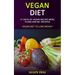 Vegan Diet: 21 Days of Vegan Recipe Menu Plans and 60+ Recipes (Vegan Diet to Lose Weight)