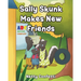 Sally Skunk: Makes New Friends