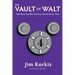 The Vault of Walt: Volume 4: Still More Unofficial Disney Stories Never Told