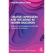 Creative Expression and Wellbeing in Higher Education: Making and Movement as Mindful Moments of Self-Care