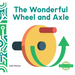 Wonderful Wheel and Axle