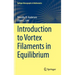 Introduction to Vortex Filaments in Equilibrium