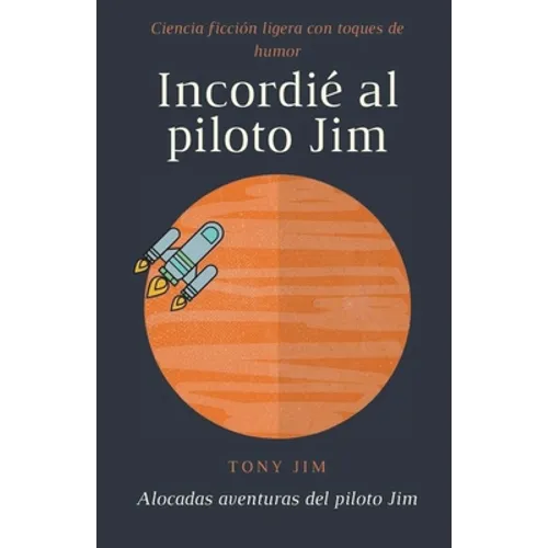 Incordié al piloto Jim