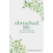 Abundant Life: An 8-Week Bible Study for Groups or Individuals