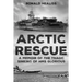 Arctic Rescue: A Memoir of the Tragic Sinking of HMS Glorious