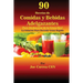 90 Recetas de Comidas y Bebidas Adelgazantes Para Deshacerse de la Grasa Hoy: La Solucion Para Derretir Grasa Rapido