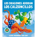 Dragones Adoran Los Calzoncillos, Los