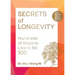Secrets of Longevity, 2nd Edition: Hundreds of Ways to Live to Be 100--The Bestselling Guide, Revised and Expanded