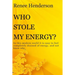 Who Stole My Energy?: In this modern world it is easy to feel completely drained of energy, and not know why.