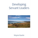 Developing Servant Leaders