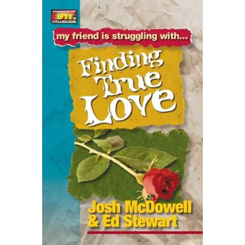 Friendship 911 Collection: My Friend Is Struggling With.. Finding True Love
